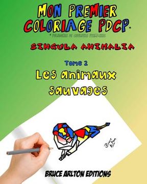portada Mon premier coloriage PDCP Bruce Arlton: Les animaux sauvages (en Francés)