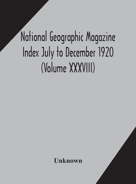 portada National geographic Magazine Index July to December 1920 (Volume XXXVIII) (en Inglés)