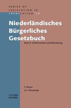 portada Niederländiches Bürgerliches Gesetzbuch: Buch 8 Verkehrsmittel Und Beförderung (en Inglés)