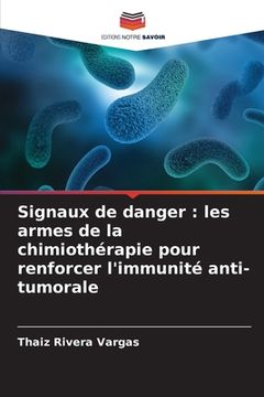 portada Signaux de danger: les armes de la chimiothérapie pour renforcer l'immunité anti-tumorale