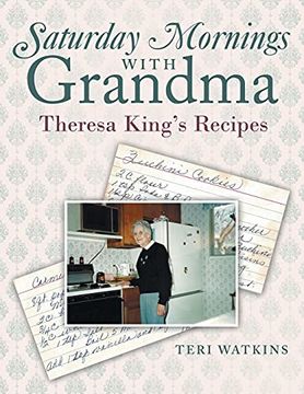 portada Saturday Mornings With Grandma: Theresa King'S Recipes (en Inglés)