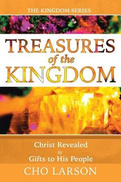 portada Treasures of the Kingdom: Christ Revealed In Gifts to His People (en Inglés)