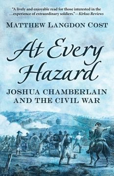 portada At Every Hazard: Joshua Chamberlain and the Civil War (en Inglés)