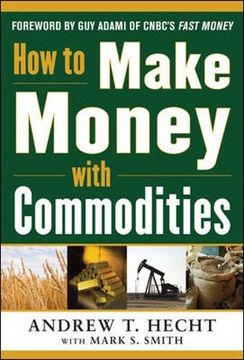 portada How to Make Money With Commodities (en Inglés)