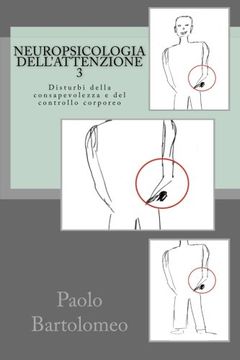 portada Neuropsicologia dell'attenzione 3: Disturbi della consapevolezza e del controllo corporeo (Volume 3) (Italian Edition)