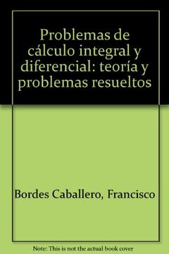 portada Problemas De Cálculo Integral Y Diferencial.Teoría Y Problemas Resueltos(R)(1999) (in Spanish)