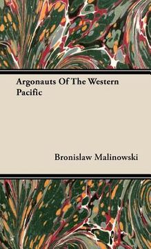 portada Argonauts of the Western Pacific - an Account of Native Enterprise and Adventure in the Archipelagoes of Melanesian new Guinea - With 5 Maps, 65. (Studies in Economics and Political Science) (in English)