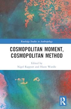 portada Cosmopolitan Moment, Cosmopolitan Method (Routledge Studies in Anthropology) (en Inglés)