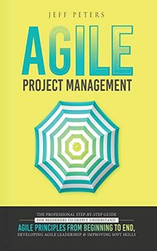 Libro Agile Project Management: The Professional Step-By-Step Guide for ...