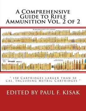 portada A Comprehensive Guide to Rifle Ammunition Vol. 2 of 2: " 150 Cartridges larger than 50 cal. Including Metric Cartridges " (Volume 2)