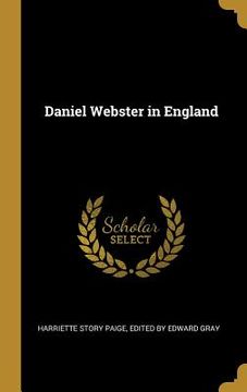portada Daniel Webster in England (en Inglés)