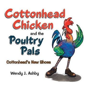 portada Cottonhead Chicken and the Poultry Pals: Cottonhead's New Shoes