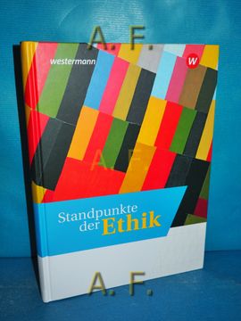 portada Standpunkte der Ethik [Schülerband]. Erarbeitet von Christin Schermuk und Matthias Wessels (in German)