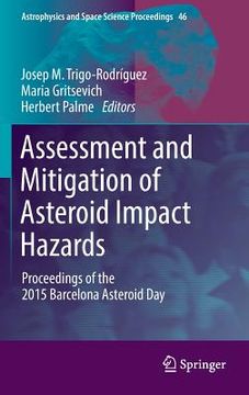 portada Assessment and Mitigation of Asteroid Impact Hazards: Proceedings of the 2015 Barcelona Asteroid Day