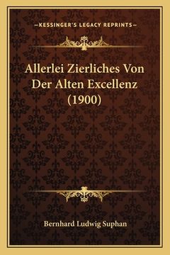 portada Allerlei Zierliches Von Der Alten Excellenz (1900) (en Alemán)