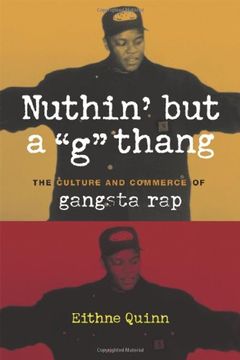 portada Nuthin' but a "g" Thang: The Culture and Commerce of Gangsta rap (Popular Cultures, Everyday Lives) (en Inglés)