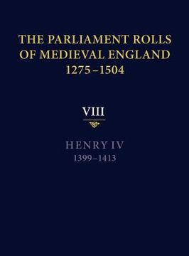 portada the parliament rolls of medieval england, 1275-1504: viii: henry iv. 1399-1413 (en Inglés)