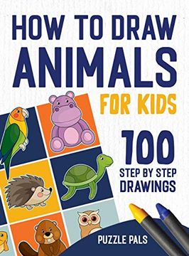 portada How to Draw Animals: 100 Step by Step Drawings for Kids (in English)
