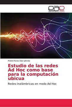 portada Estudio de las Redes ad hoc Como Base Para la Computación Ubicua: Redes Inalámbricas en Modo ad hoc