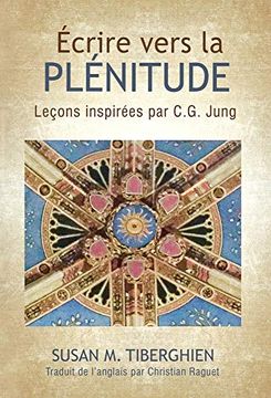 portada Écrire Vers la Plénitude: Leçons Inspirées par C. G. Jung (in French)