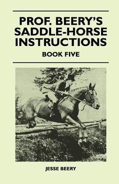 portada prof. beery's saddle-horse instructions - book five