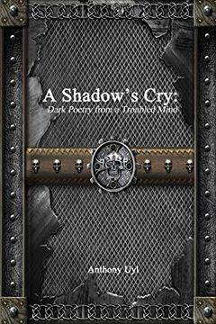 portada A Shadow's Cry: Dark Poetry From a Troubled Mind