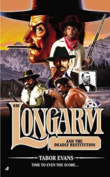 portada Longarm #410: Longarm and the Deadly Restitution (in English)