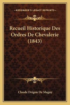 portada Recueil Historique Des Ordres De Chevalerie (1843) (en Francés)