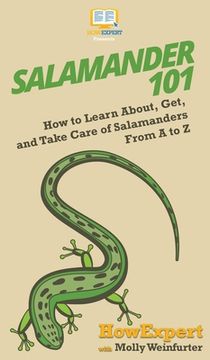 portada Salamander 101: How to Learn About, Get, and Take Care of Salamanders From A to Z 