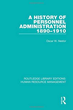portada A History of Personnel Administration 1890-1910 (Routledge Library Editions: Human Resource Management) 