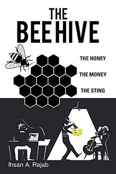 portada The bee Hive: The Honey the Money the Sting (en Inglés)