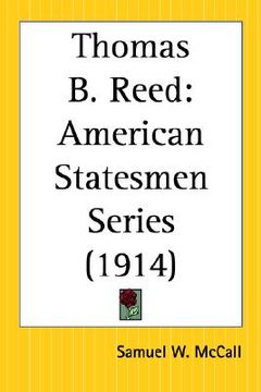 portada thomas b. reed: american statesmen series