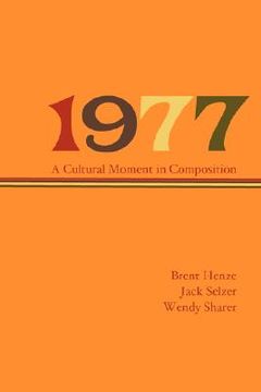 portada 1977: a cultural moment in composition