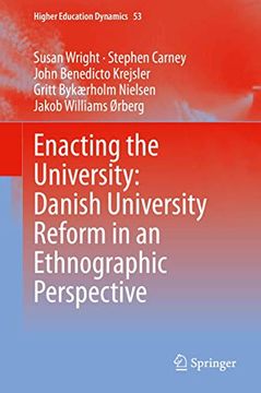 portada Enacting the University: Danish University Reform in an Ethnographic Perspective: 53 (Higher Education Dynamics) (in English)