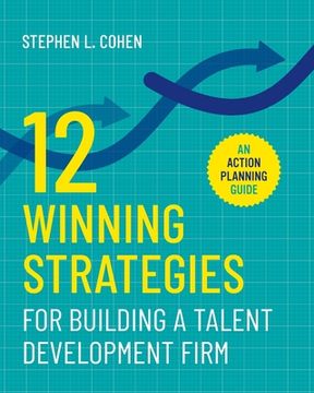portada 12 Winning Strategies for Building a Talent Development Firm: An Action Planning Guide (in English)