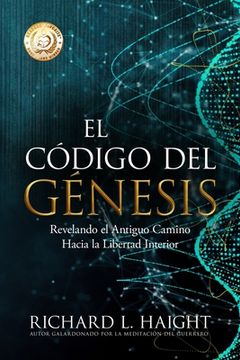 portada El Código del Génesis (The Genesis Code): Revelando el Antiguo Camino Hacia la Libertad Interior (in Spanish)