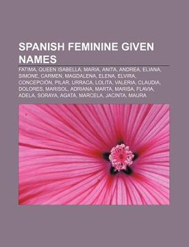 Libro Spanish Feminine Given Names: Fatima, Queen Isabella, Maria ...