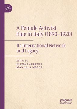 portada A Female Activist Elite in Italy (1890-1920): Its International Network and Legacy (en Inglés)