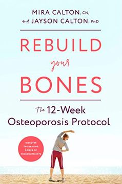 portada Rebuild Your Bones: The 12-Week Osteoporosis Protocol (en Inglés)