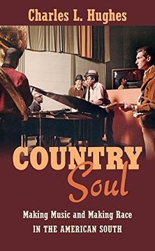 portada Country Soul: Making Music and Making Race in the American South (in English)