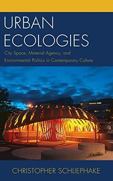 portada Urban Ecologies: City Space, Material Agency, and Environmental Politics in Contemporary Culture (Ecocritical Theory and Practice)