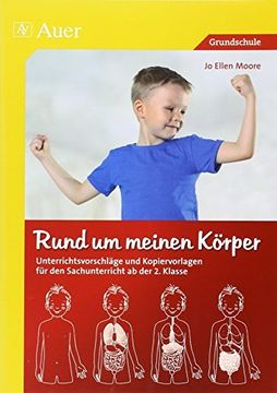 portada Rund um Meinen Körper: Unterrichtsvorschläge und Kopiervorlagen für den Sachunterricht ab der 2. Klasse (en Alemán)