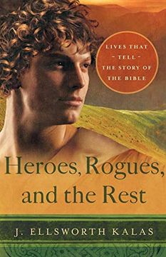 portada Heroes, Rogues, and the Rest: Lives That Tell the Story of the Bible (en Inglés)
