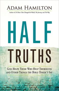 portada Half Truths: God Helps Those Who Help Themselves and Other Things the Bible Doesn't Say (in English)