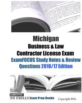portada Michigan Business & Law Contractor License Exam ExamFOCUS Study Notes & Review Questions 2016/17 Edition (en Inglés)