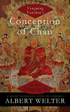 portada Yongming Yanshou's Conception of Chan in the Zongjing lu: A Special Transmission Within the Scriptures (en Inglés)