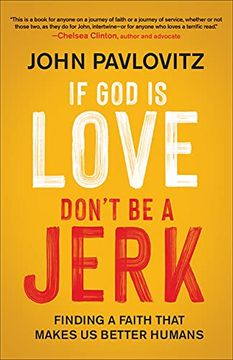 portada If god is Love, Don'T be a Jerk: Finding a Faith That Makes us Better Humans (en Inglés)