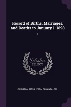 portada Record of Births, Marriages, and Deaths to January 1, 1898: 1 (en Inglés)