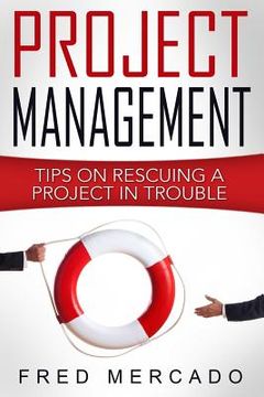 portada Project Management: Tips for Rescuing a Project in Trouble (en Inglés)