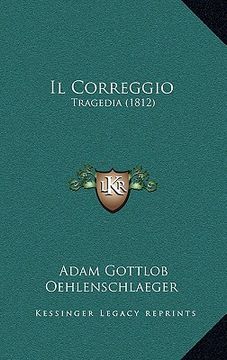 portada Il Correggio: Tragedia (1812) (en Italiano)